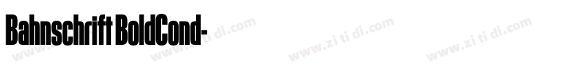 Bahnschrift BoldCond字体转换 Bahnschrift BoldCond字体转换